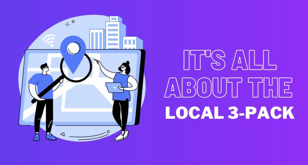 What is the Google Map Pack & Why Is This Important For Local Businesses