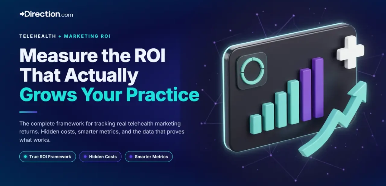 How to Measure Telehealth Marketing ROI That Actually Drives Practice Growth