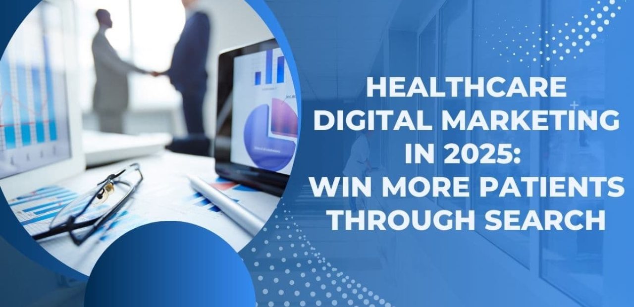 Healthcare digital marketing strategies and SEO for 2025